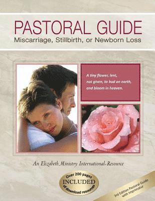 Pastoral Guide Miscarriage, Stillbirth, or Newborn Loss 1