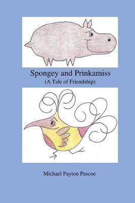 bokomslag Spongey and Prinkamiss: (A Tale of Friendship)