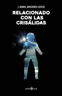 J. Daniel Aragonés Cuesta - Relacionado con las crisálidas, Häftad