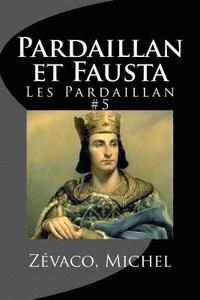 bokomslag Pardaillan et Fausta: Les Pardaillan #5