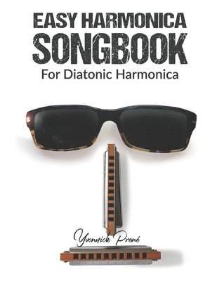 Easy Harmonica Songbook: For Diatonic Harmonica 1