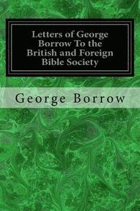 bokomslag Letters of George Borrow To the British and Foreign Bible Society