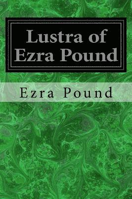 Lustra of Ezra Pound 1