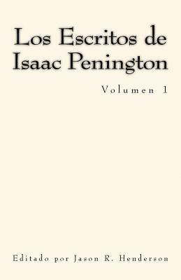 Isaac Penington, Jason R. Henderson - Los Escritos de Isaac Penington: Volumen 1, Häftad