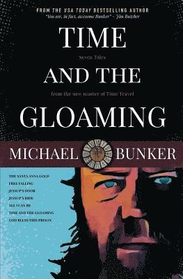 bokomslag Time and the Gloaming: 7 Time Travel Stories