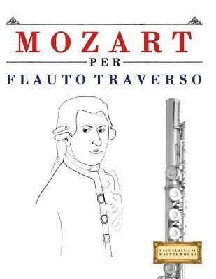 bokomslag Mozart Per Flauto Traverso: 10 Pezzi Facili Per Flauto Traverso Libro Per Principianti