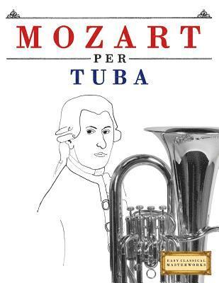 bokomslag Mozart per Tuba: 10 Pezzi Facili per Tuba Libro per Principianti