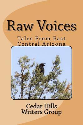 Raw Voices: Tales From East Central Arizona 1