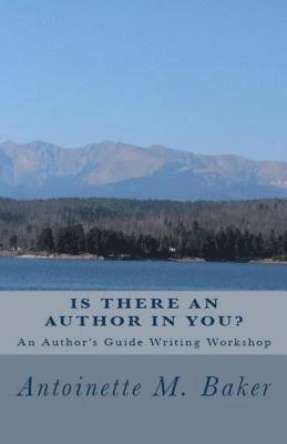 bokomslag Is There An Author In You?: An Author's Guide Writing Workshop