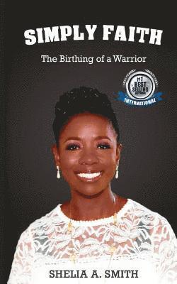 Simply Faith: The Birthing of a Warrior 1