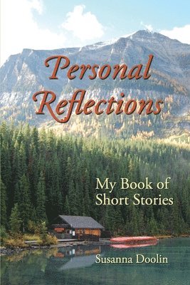 Personal Reflections: My Book of Short Stories 1