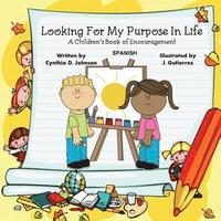 bokomslag Looking For My Purpose In Life (Spanish): Libro de aliento para la poesía infantil