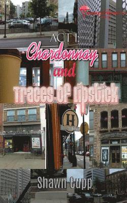 bokomslag Act 1: Chardonnay and Traces of Lipstick