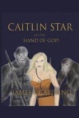 Caitlin Star and the Hand of God 1