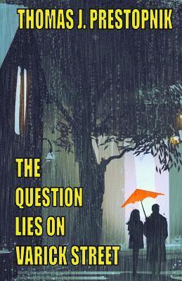 bokomslag The Question Lies on Varick Street: A 22-Minute Novel