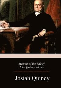 bokomslag Memoir of the Life of John Quincy Adams