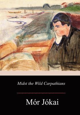 Midst the Wild Carpathians 1