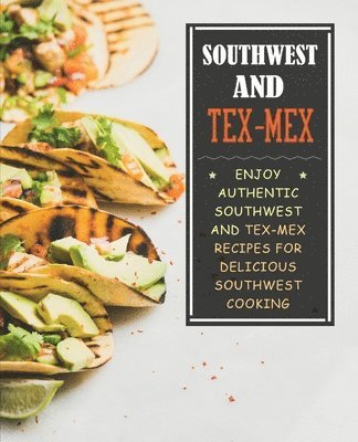 Southwest and Tex-Mex 1