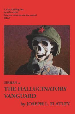 Sirhan: or, The Hallucinatory Vanguard 1