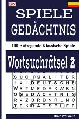 bokomslag Spiele Gedächtnis Wortsuchrätsel 2: 100 Aufregende Klassische Spiele