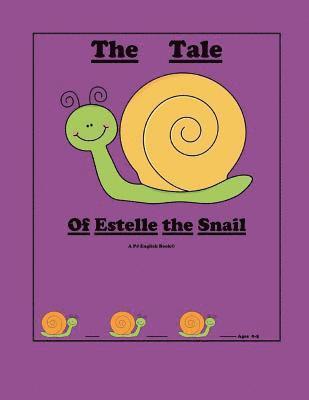 The Tale of Estelle the Snail: childrens book 1