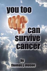 bokomslag You Too Can Survive Cancer