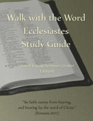 bokomslag Walk with the Word Ecclesiastes Study Guide - Leader's Edition: Small Group/Seminar Leader's Edition