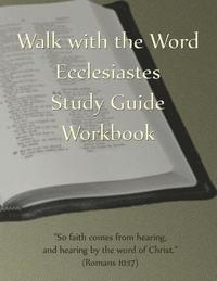 bokomslag Walk with the Word Ecclesiastes Study Guide Workbook