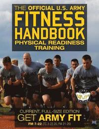 bokomslag The Official US Army Fitness Handbook: Physical Readiness Training - Current, Full-Size Edition: Get Army Fit - 400+ Pages, Giant 8.5' x 11' Format: L