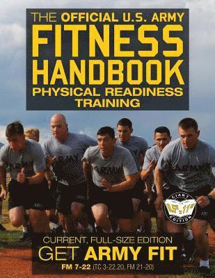 The Official US Army Fitness Handbook: Physical Readiness Training - Current, Full-Size Edition: Get Army Fit - 400+ Pages, Giant 8.5' x 11' Format: L 1