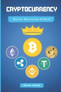 bokomslag Cryptocurrency: The Essential Guide to Bitcoin, Blockchain and More!