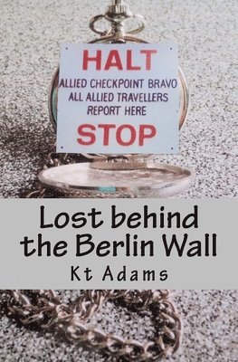 bokomslag Lost behind the Berlin Wall