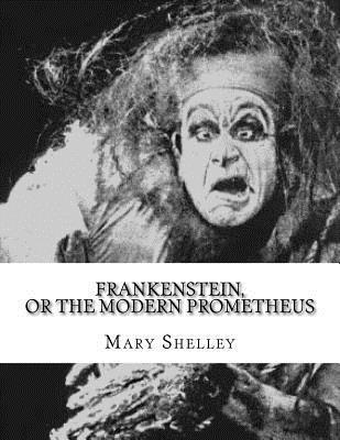 bokomslag Frankenstein, or the Modern Prometheus