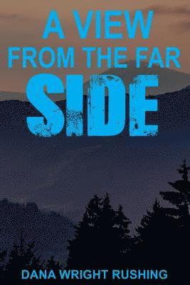 Dana Wright Rushing - A View from the Far Side, Häftad