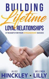 bokomslag Building Lifetime Relationships: 47 Golden Nuggets for Business Success