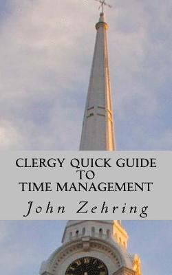 John Zehring - Clergy Quick Guide to Time Management, Häftad