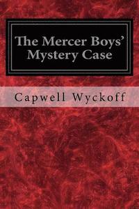 bokomslag The Mercer Boys' Mystery Case