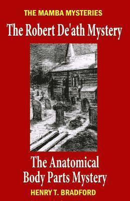 The Mamba Mysteries: The Robert De'ath Mystery and The Anatomical Body Parts Mystery 1