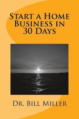 Start a Home Business in 30 Days 1