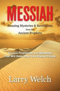 bokomslag Messiah: Amazing Mysteries & Revelations from the Ancient Prophets