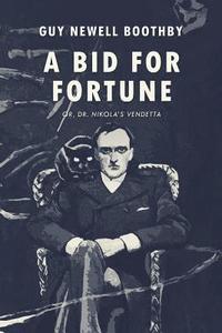 bokomslag A Bid for Fortune: or, Dr. Nikola's Vendetta