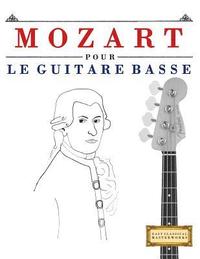 bokomslag Mozart pour le Guitare Basse: 10 pièces faciles pour le Guitare Basse débutant livre