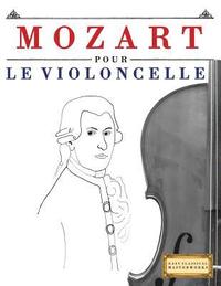 bokomslag Mozart Pour Le Violoncelle: 10 Pi