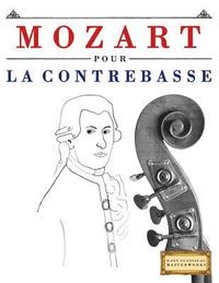 bokomslag Mozart pour la Contrebasse: 10 pièces faciles pour la Contrebasse débutant livre