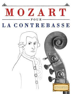 bokomslag Mozart pour la Contrebasse: 10 pièces faciles pour la Contrebasse débutant livre