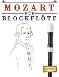 bokomslag Mozart für Blockflöte: 10 Leichte Stücke für Blockflöte Anfänger Buch