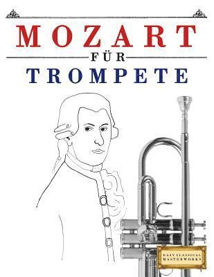 bokomslag Mozart Für Trompete: 10 Leichte Stücke Für Trompete Anfänger Buch