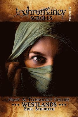 Erik Schubach - Techromancy Scrolls: Westlands, Häftad