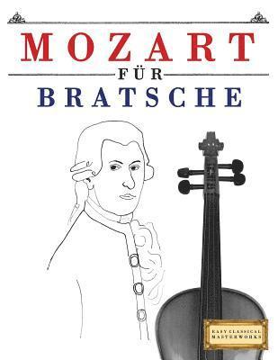 Mozart Für Bratsche: 10 Leichte Stücke Für Bratsche Anfänger Buch 1