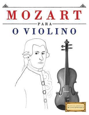 bokomslag Mozart para o Violino: 10 peças fáciles para o Violino livro para principiantes